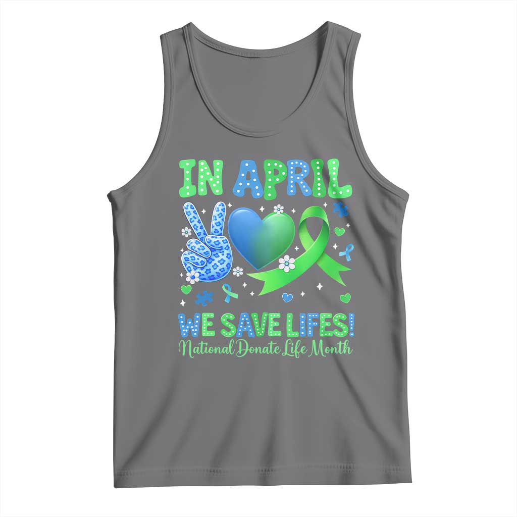 Donate Life Month Tank Top In April We Save Lives Organ Donation