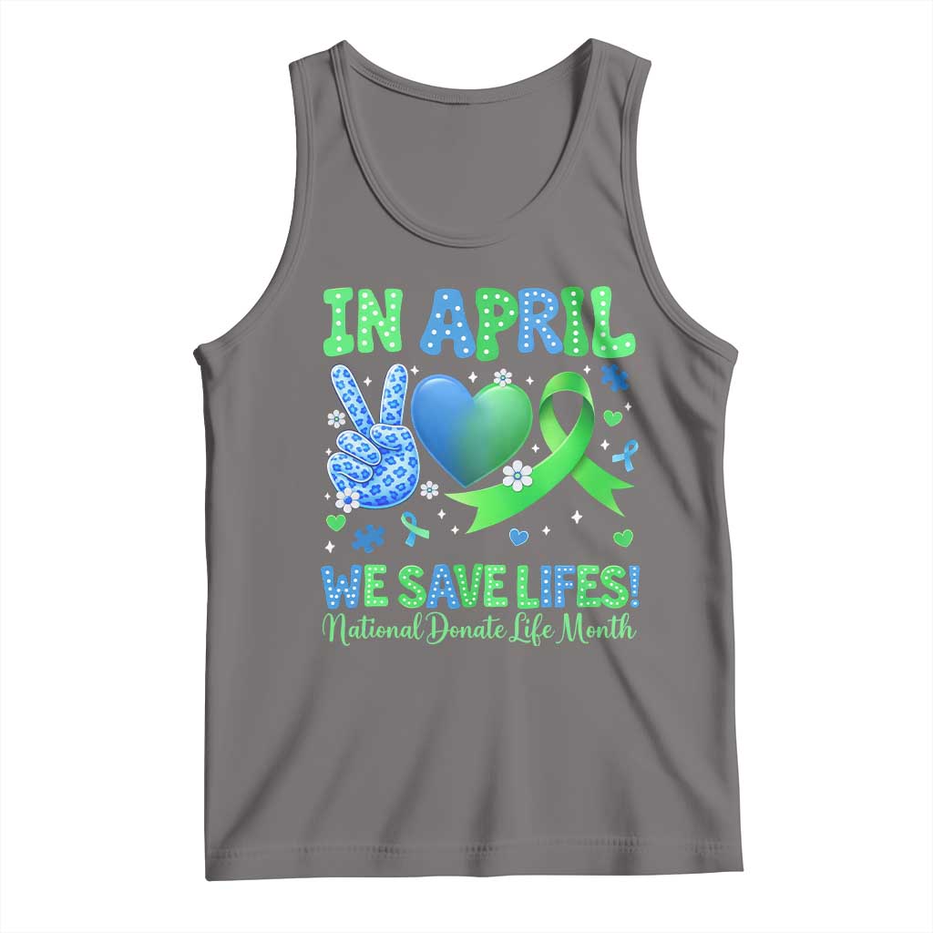 Donate Life Month Tank Top In April We Save Lives Organ Donation