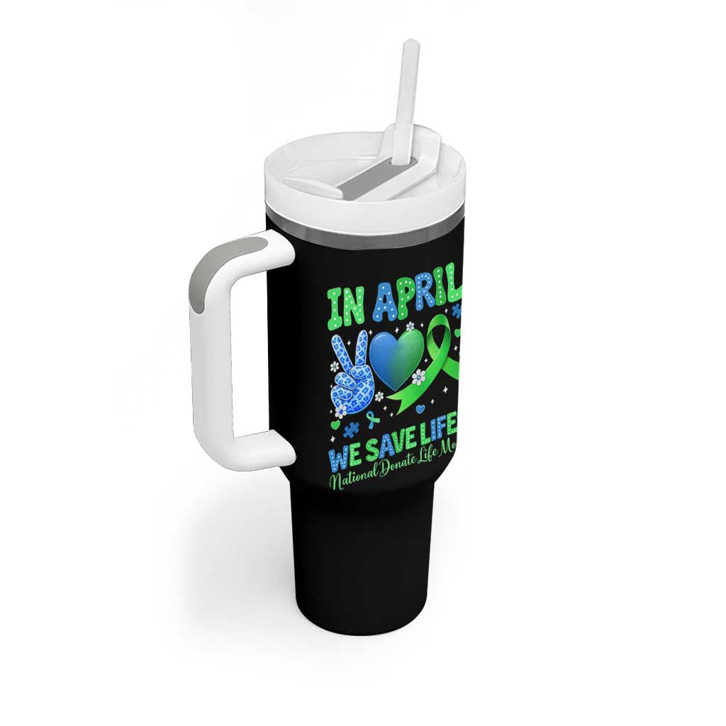 Donate Life Month Tumbler With Handle In April We Save Lives Organ Donation