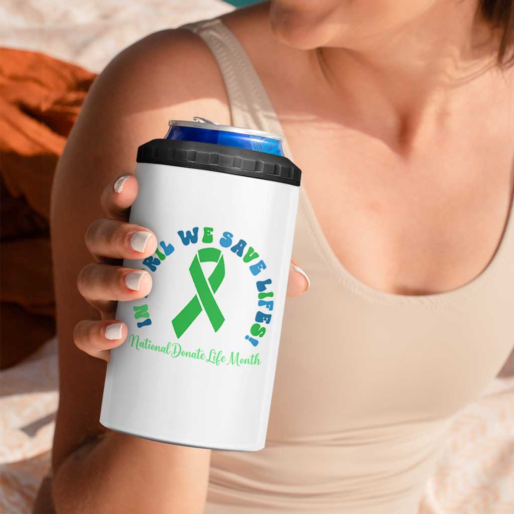 National Donate Life Month 4 in 1 Can Cooler Tumbler Green Ribbon Organ Donation In April We Save Lives