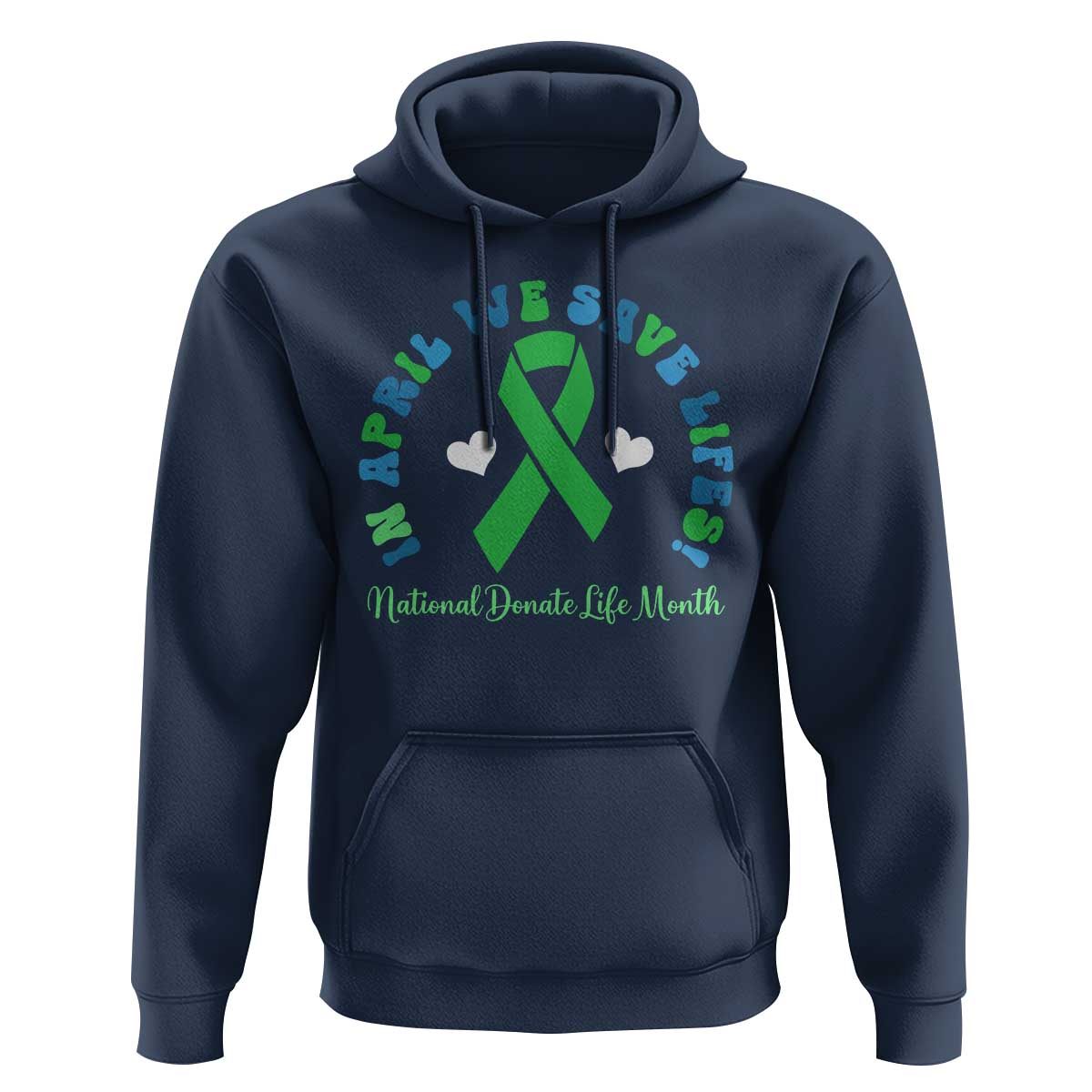 National Donate Life Month Hoodie Green Ribbon Organ Donation In April We Save Lives