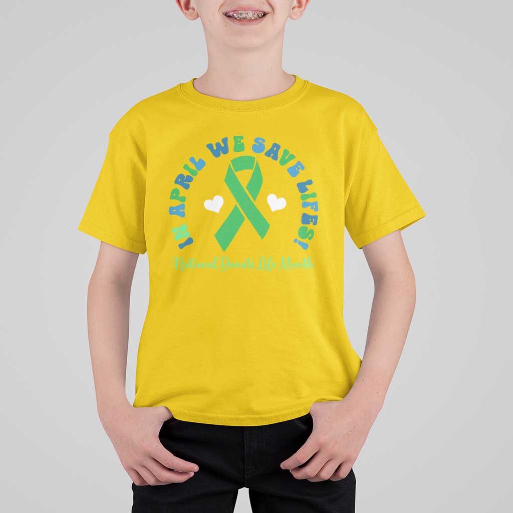 National Donate Life Month T Shirt For Kid Green Ribbon Organ Donation In April We Save Lives