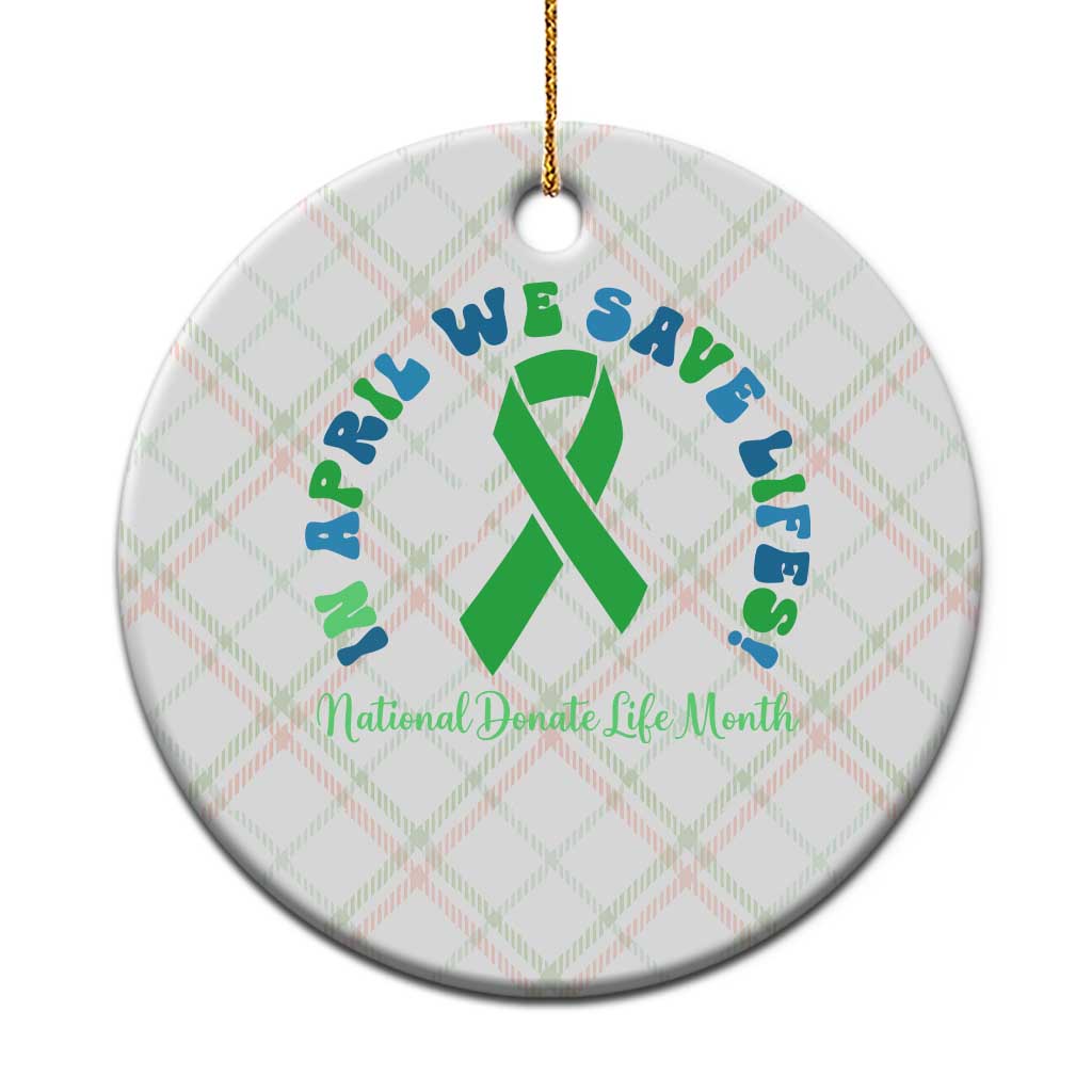 National Donate Life Month Ceramic Ornament Green Ribbon Organ Donation In April We Save Lives