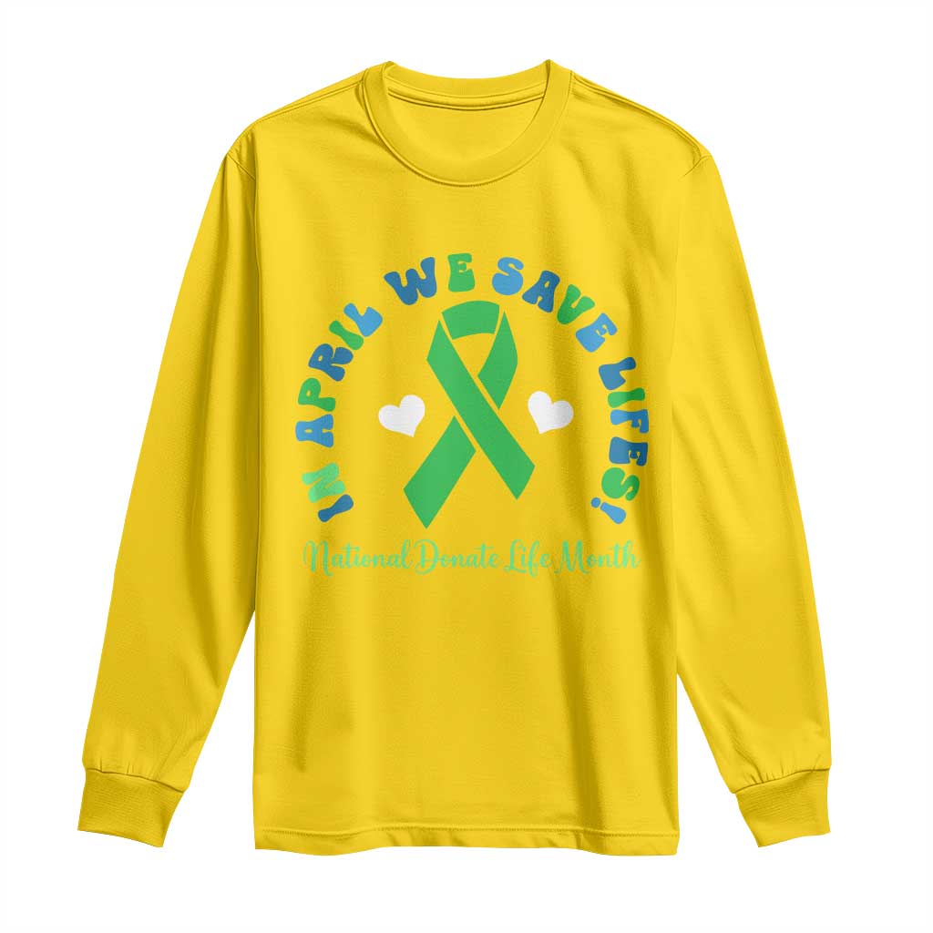 National Donate Life Month Long Sleeve Shirt Green Ribbon Organ Donation In April We Save Lives