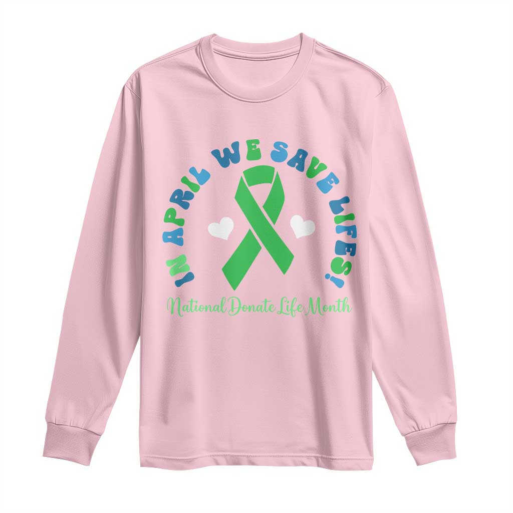 National Donate Life Month Long Sleeve Shirt Green Ribbon Organ Donation In April We Save Lives