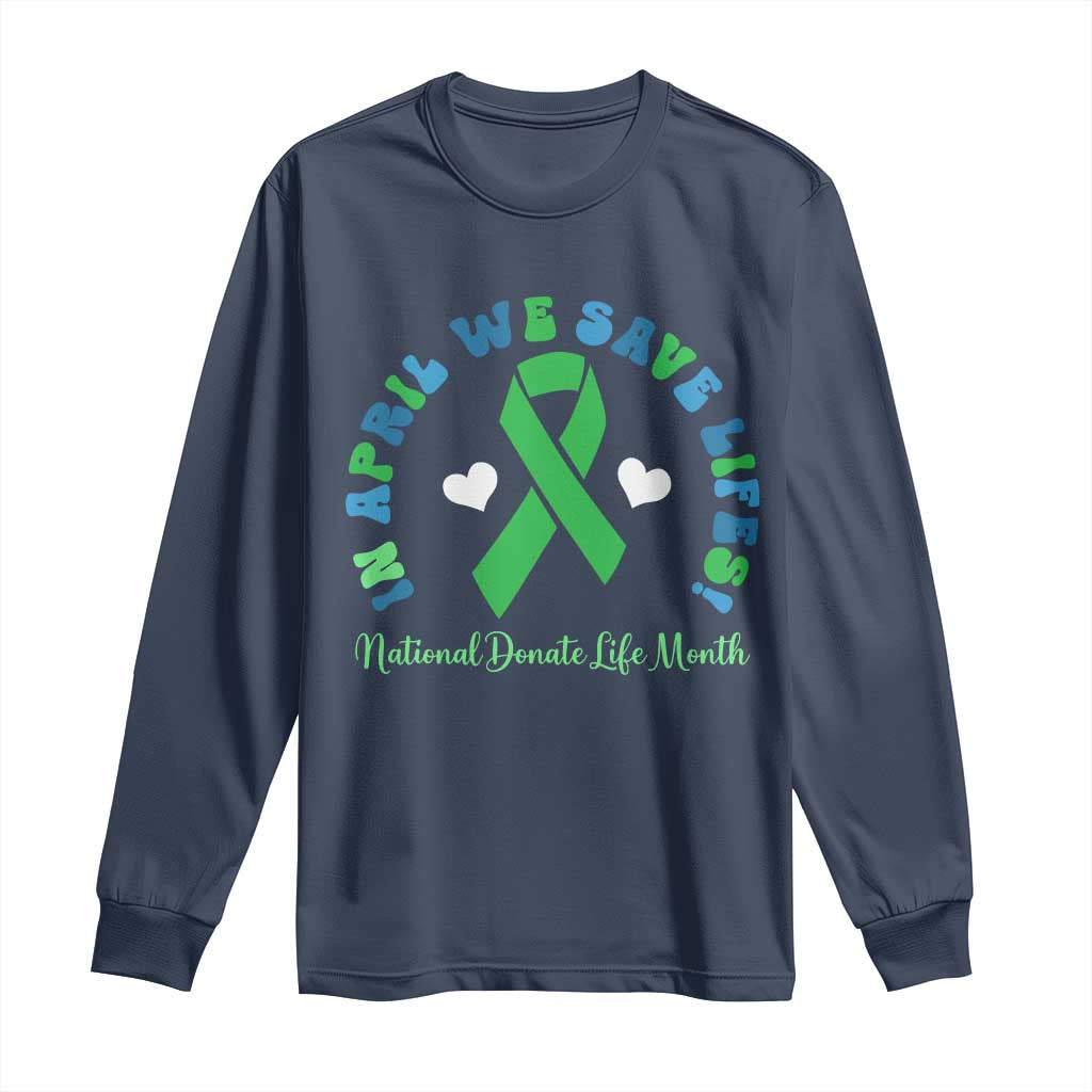 National Donate Life Month Long Sleeve Shirt Green Ribbon Organ Donation In April We Save Lives