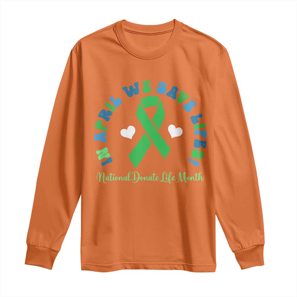 National Donate Life Month Long Sleeve Shirt Green Ribbon Organ Donation In April We Save Lives