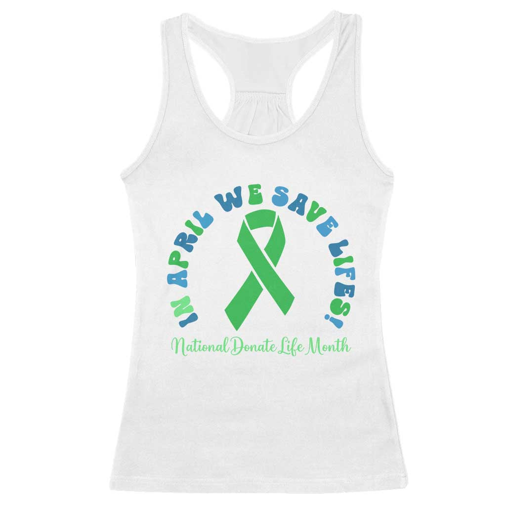National Donate Life Month Racerback Tank Top Green Ribbon Organ Donation In April We Save Lives