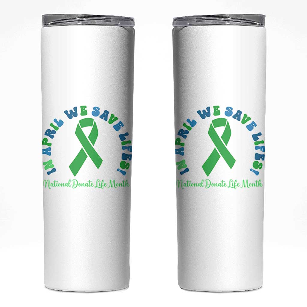 National Donate Life Month Skinny Tumbler Green Ribbon Organ Donation In April We Save Lives