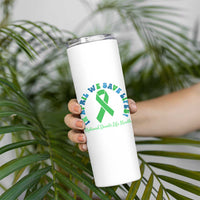 National Donate Life Month Skinny Tumbler Green Ribbon Organ Donation In April We Save Lives