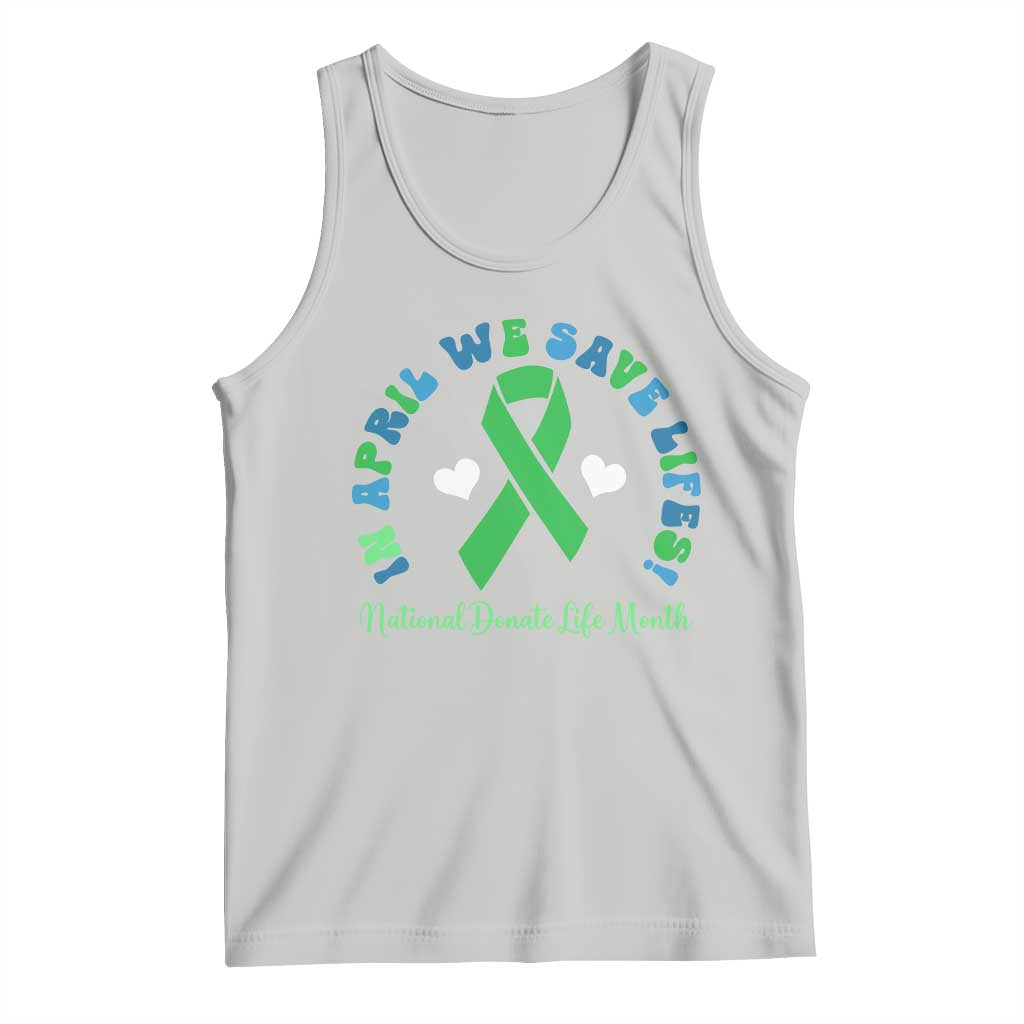 National Donate Life Month Tank Top Green Ribbon Organ Donation In April We Save Lives