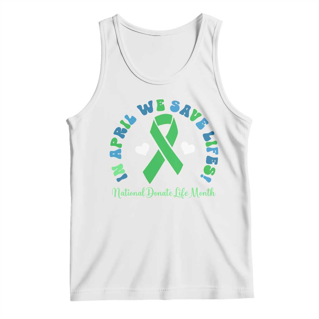 National Donate Life Month Tank Top Green Ribbon Organ Donation In April We Save Lives