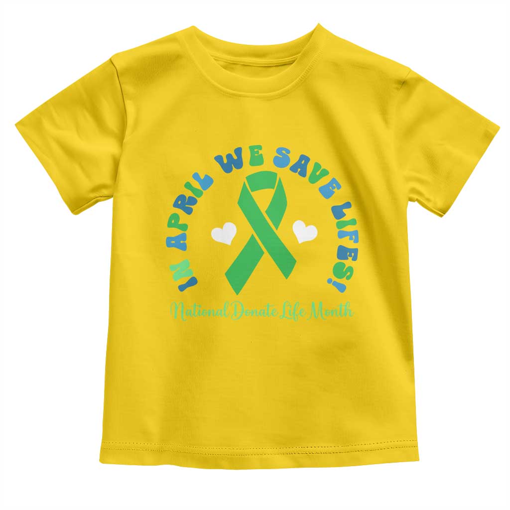 National Donate Life Month Toddler T Shirt Green Ribbon Organ Donation In April We Save Lives
