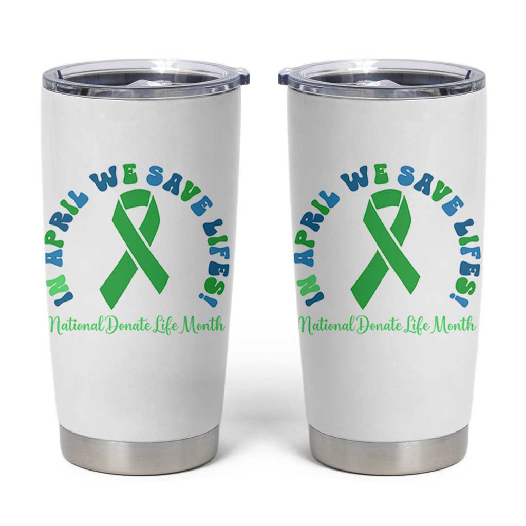 National Donate Life Month Tumbler Cup Green Ribbon Organ Donation In April We Save Lives