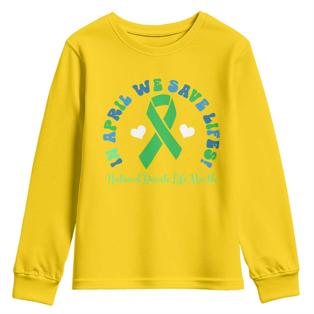 National Donate Life Month Youth Sweatshirt Green Ribbon Organ Donation In April We Save Lives