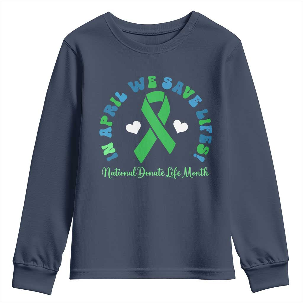 National Donate Life Month Youth Sweatshirt Green Ribbon Organ Donation In April We Save Lives