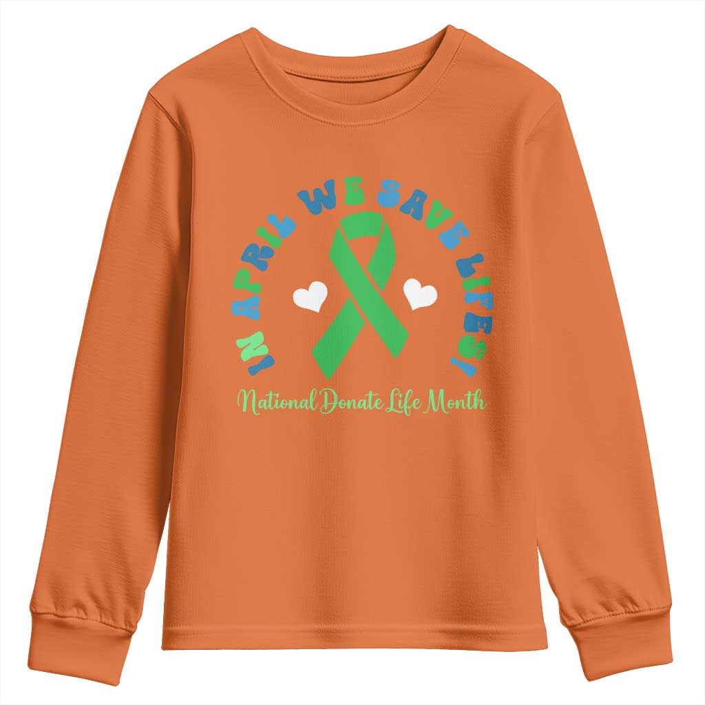 National Donate Life Month Youth Sweatshirt Green Ribbon Organ Donation In April We Save Lives