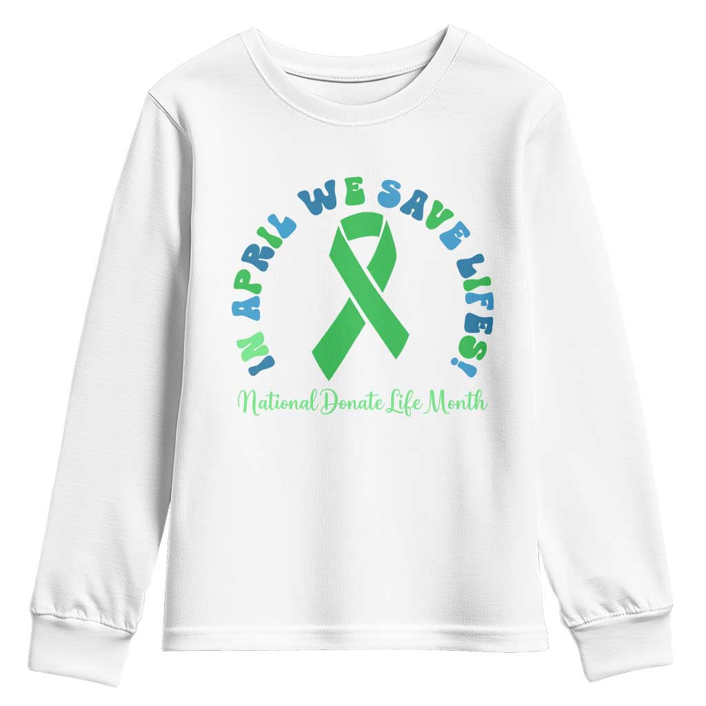 National Donate Life Month Youth Sweatshirt Green Ribbon Organ Donation In April We Save Lives