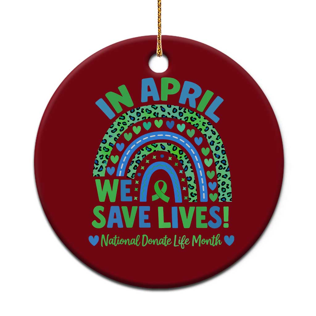 National Donate Life Month Ceramic Ornament In April We Save Lives Organ Donation Support Green Ribbon