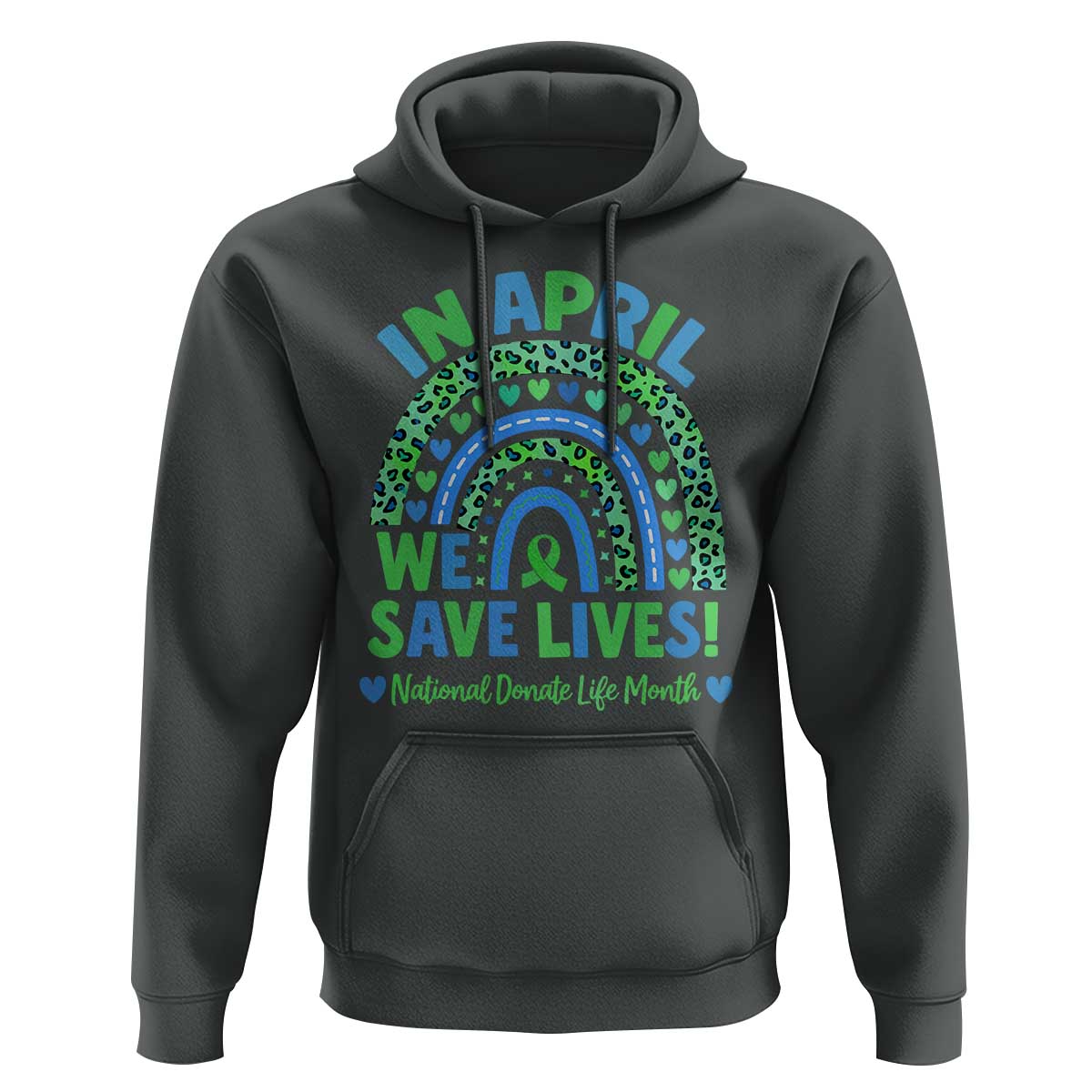 National Donate Life Month Hoodie In April We Save Lives Organ Donation Support Green Ribbon