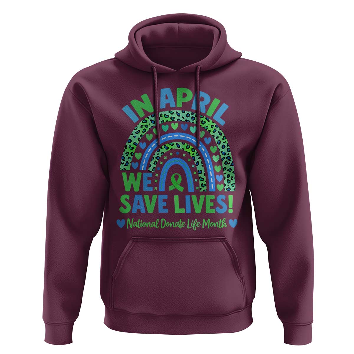 National Donate Life Month Hoodie In April We Save Lives Organ Donation Support Green Ribbon