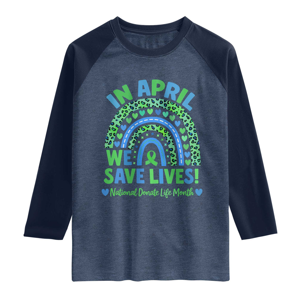 National Donate Life Month Raglan Shirt In April We Save Lives Organ Donation Support Green Ribbon