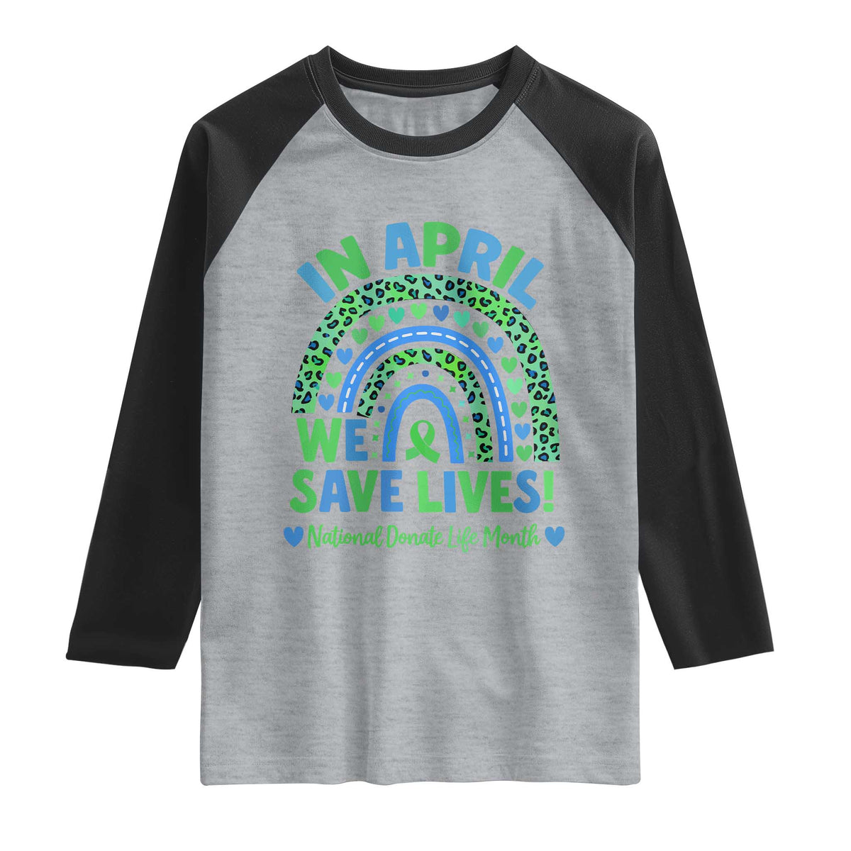 National Donate Life Month Raglan Shirt In April We Save Lives Organ Donation Support Green Ribbon