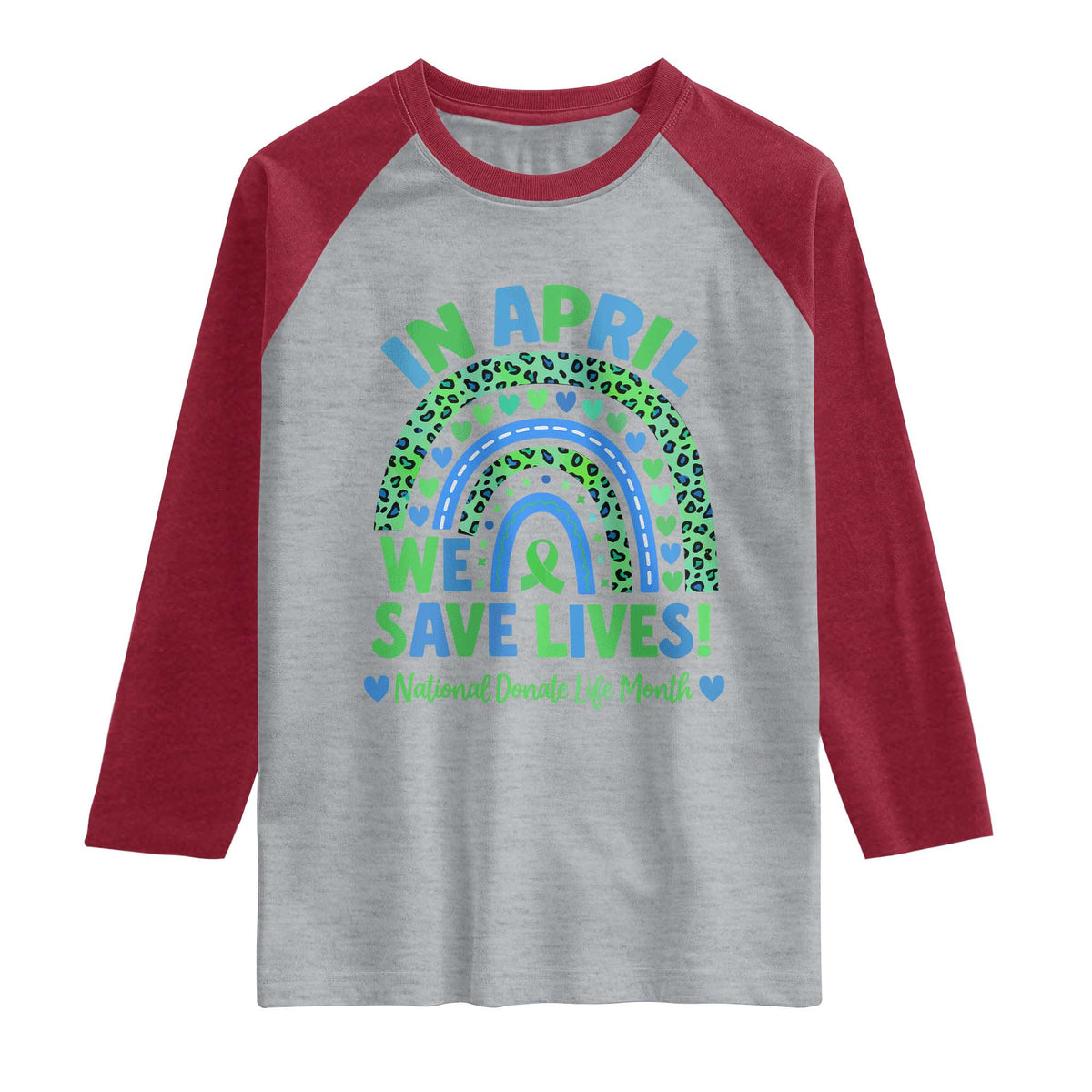 National Donate Life Month Raglan Shirt In April We Save Lives Organ Donation Support Green Ribbon