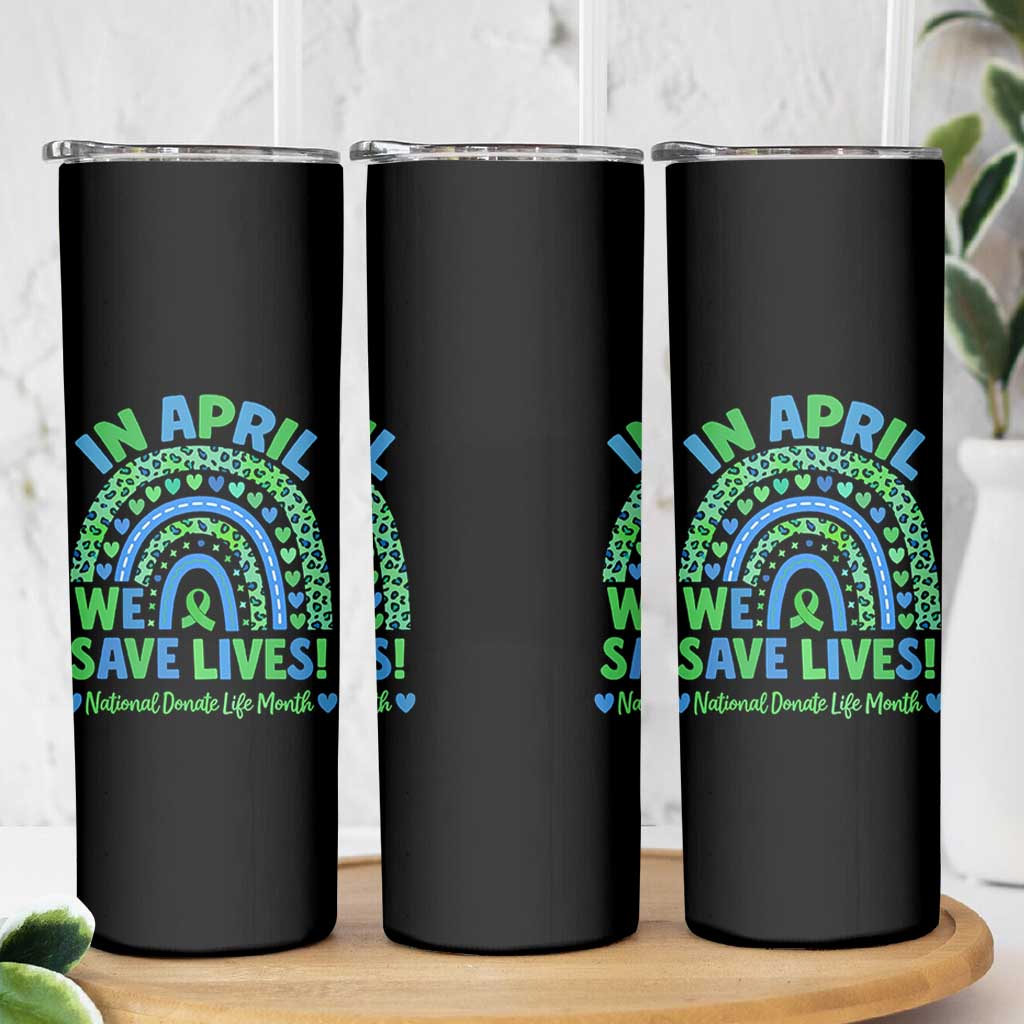 National Donate Life Month Skinny Tumbler In April We Save Lives Organ Donation Support Green Ribbon