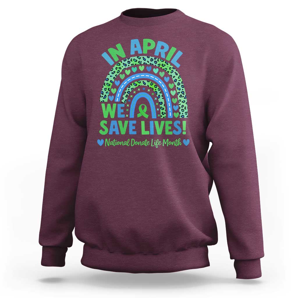 National Donate Life Month Sweatshirt In April We Save Lives Organ Donation Support Green Ribbon