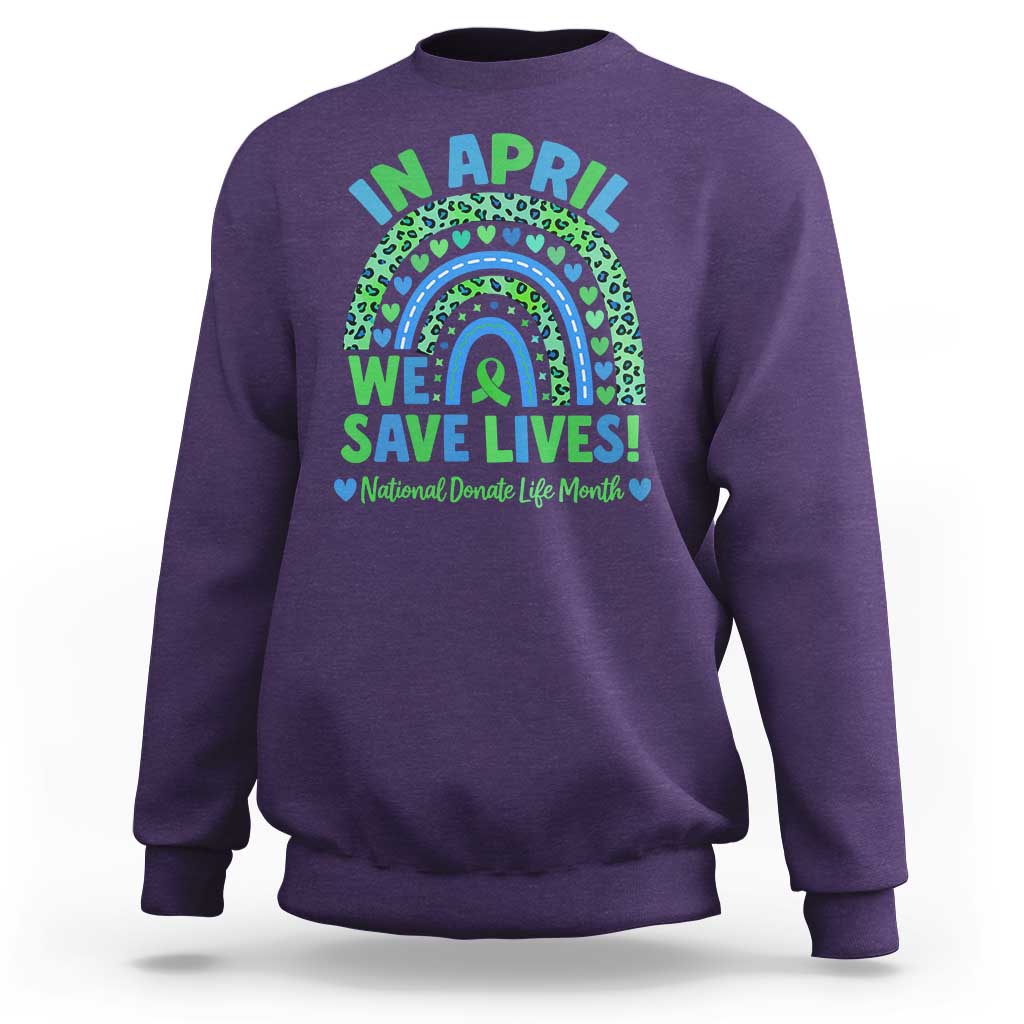 National Donate Life Month Sweatshirt In April We Save Lives Organ Donation Support Green Ribbon
