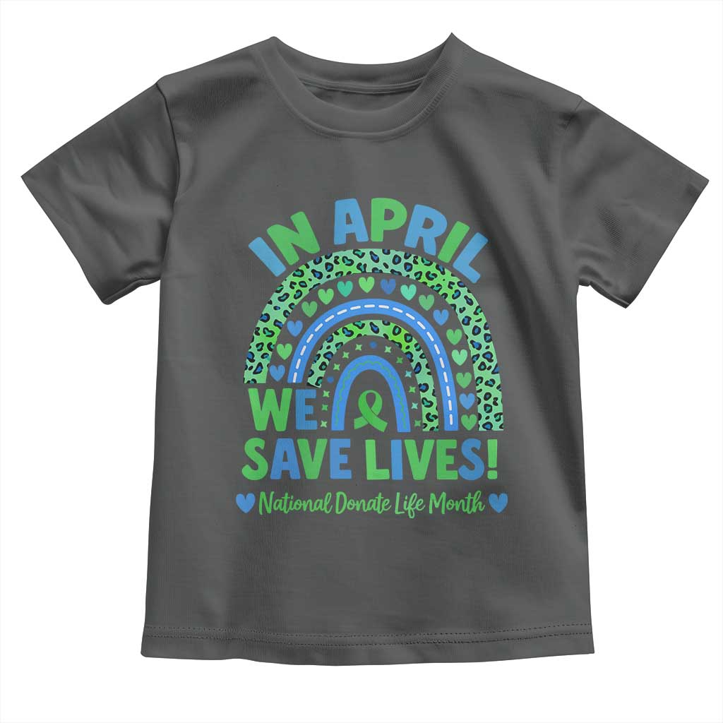 National Donate Life Month Toddler T Shirt In April We Save Lives Organ Donation Support Green Ribbon