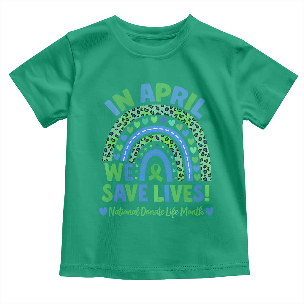 National Donate Life Month Toddler T Shirt In April We Save Lives Organ Donation Support Green Ribbon