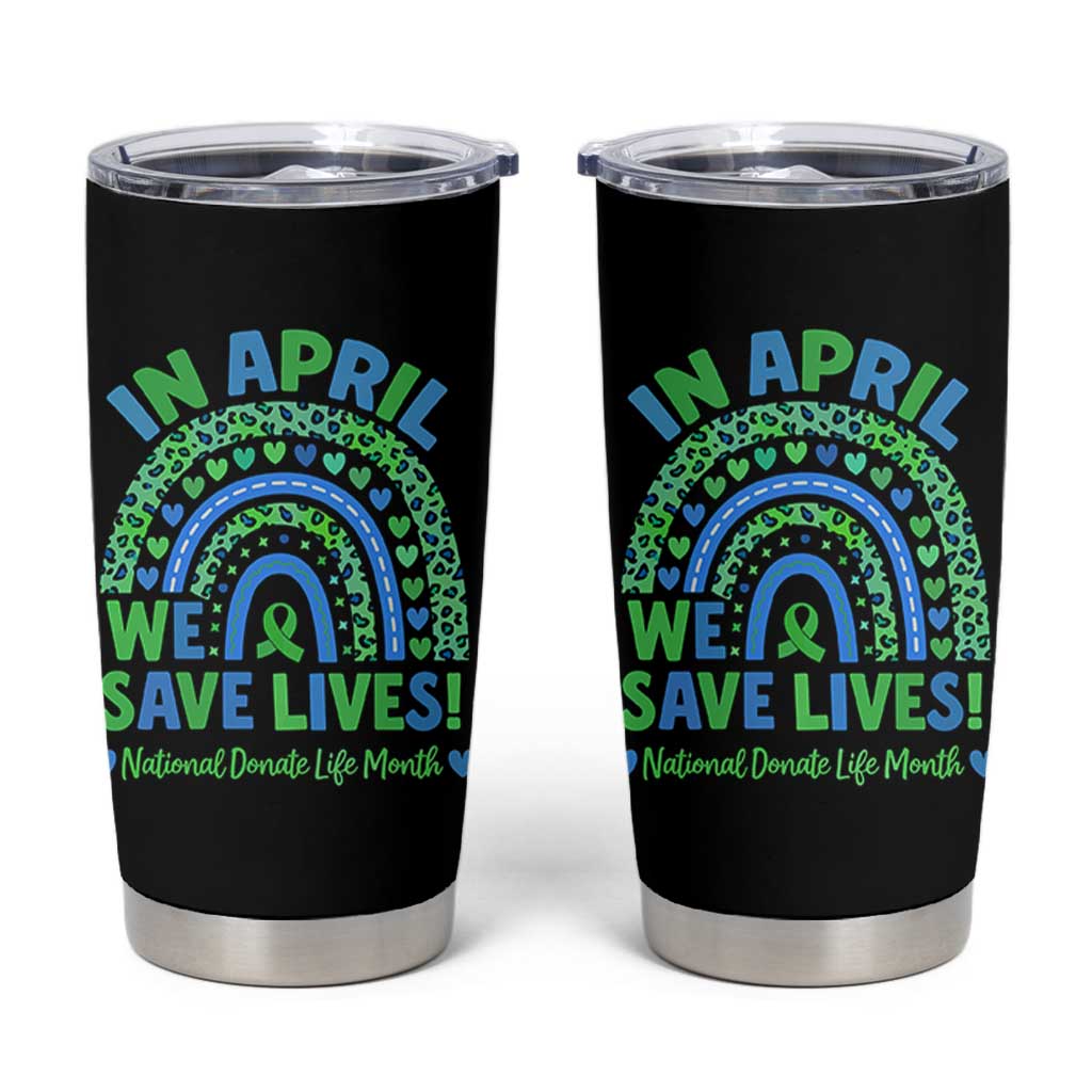 National Donate Life Month Tumbler Cup In April We Save Lives Organ Donation Support Green Ribbon