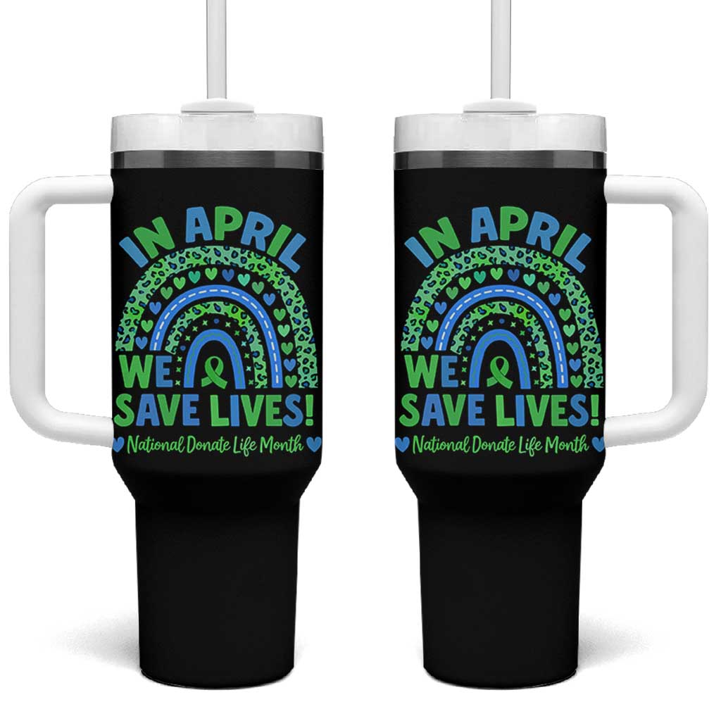 National Donate Life Month Tumbler With Handle In April We Save Lives Organ Donation Support Green Ribbon