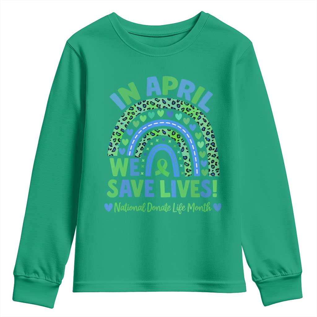 National Donate Life Month Youth Sweatshirt In April We Save Lives Organ Donation Support Green Ribbon