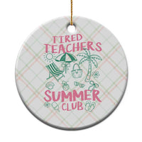 Tired Teachers Summer Club Ceramic Ornament Funny Retro Teacher Summer Vacation