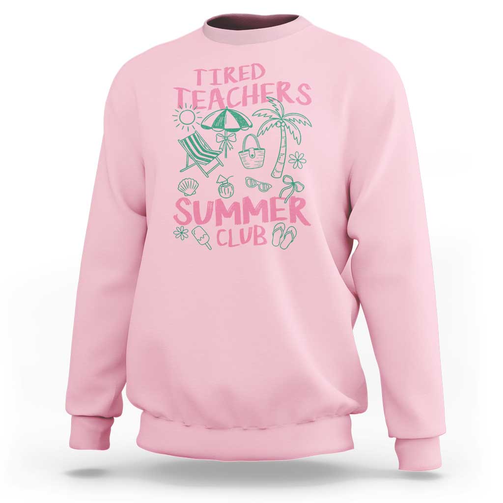 Tired Teachers Summer Club Sweatshirt Funny Retro Teacher Summer Vacation