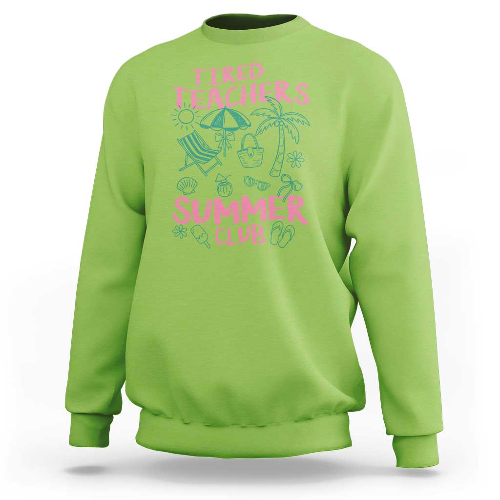 Tired Teachers Summer Club Sweatshirt Funny Retro Teacher Summer Vacation
