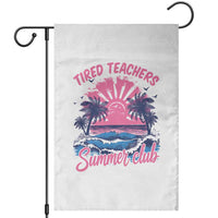 Tired Teachers Summer Club Garden Flag Retro Mama Summer Beach Vacation Gift
