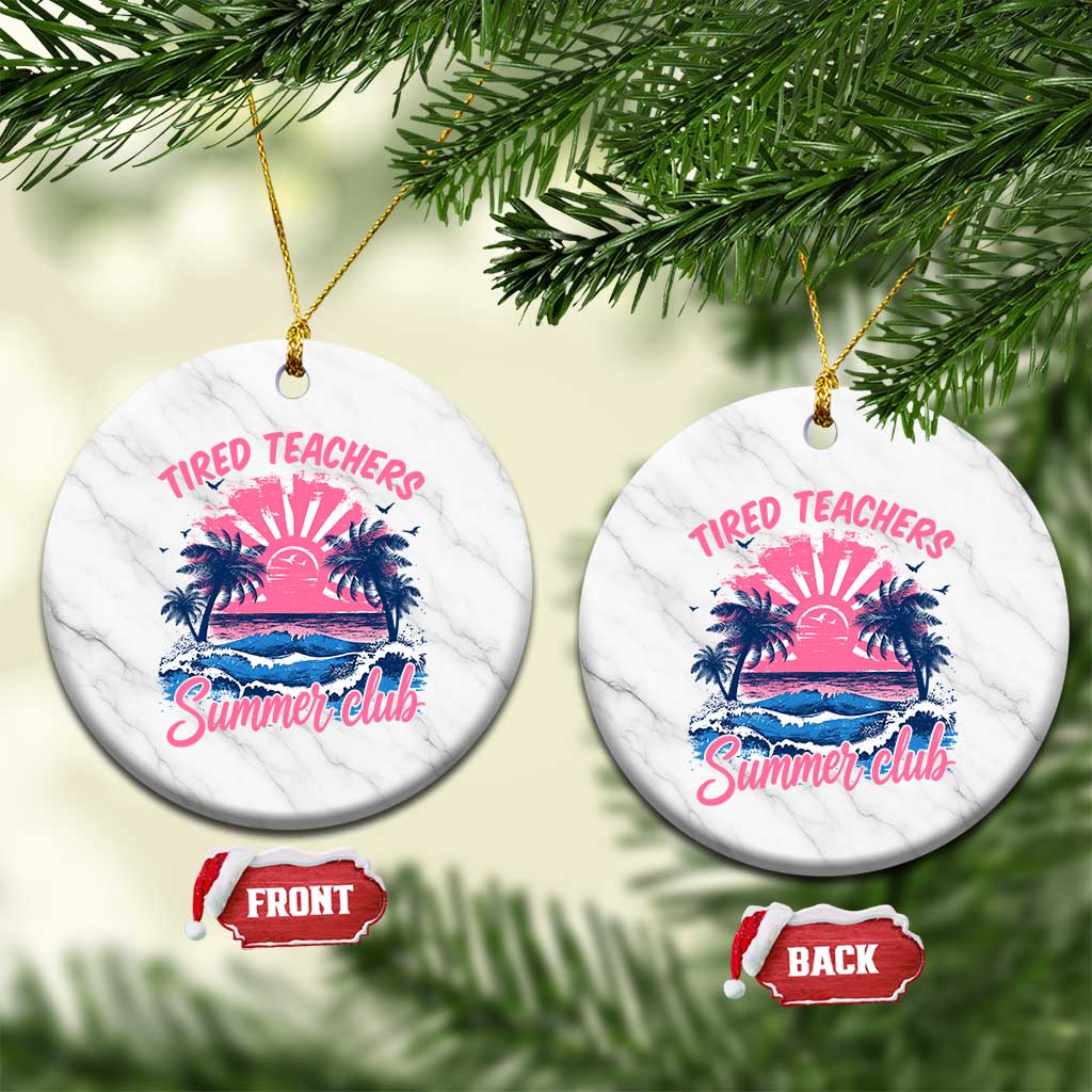 Tired Teachers Summer Club Ceramic Ornament Retro Mama Summer Beach Vacation Gift