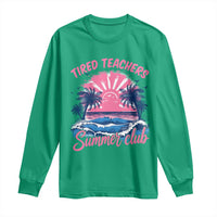 Tired Teachers Summer Club Long Sleeve Shirt Retro Mama Summer Beach Vacation Gift