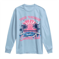 Tired Teachers Summer Club Long Sleeve Shirt Retro Mama Summer Beach Vacation Gift