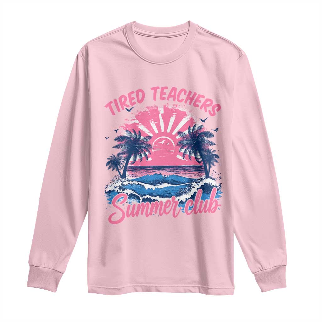 Tired Teachers Summer Club Long Sleeve Shirt Retro Mama Summer Beach Vacation Gift