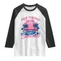 Tired Teachers Summer Club Raglan Shirt Retro Mama Summer Beach Vacation Gift