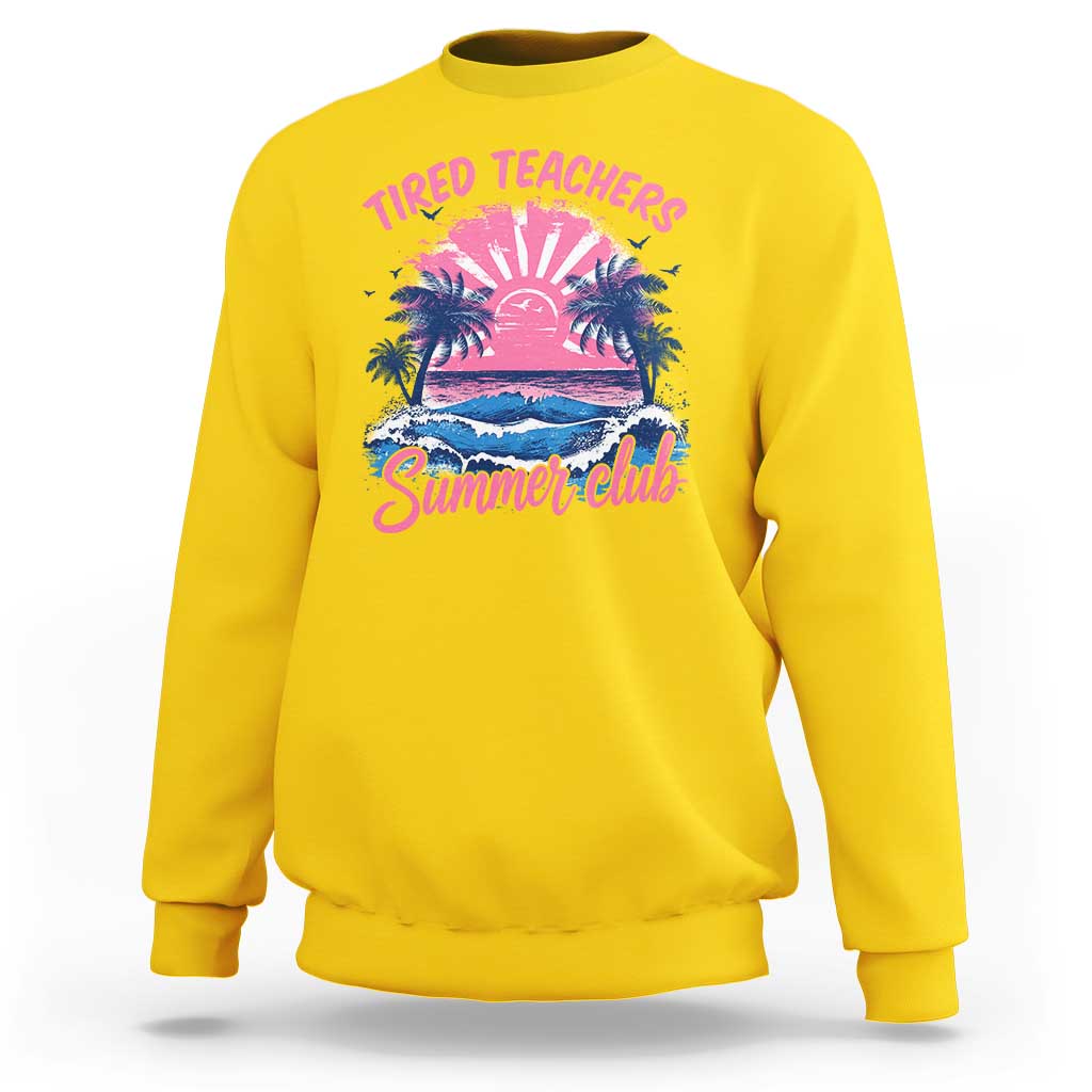 Tired Teachers Summer Club Sweatshirt Retro Mama Summer Beach Vacation Gift
