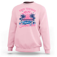 Tired Teachers Summer Club Sweatshirt Retro Mama Summer Beach Vacation Gift