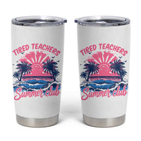 Tired Teachers Summer Club Tumbler Cup Retro Mama Summer Beach Vacation Gift