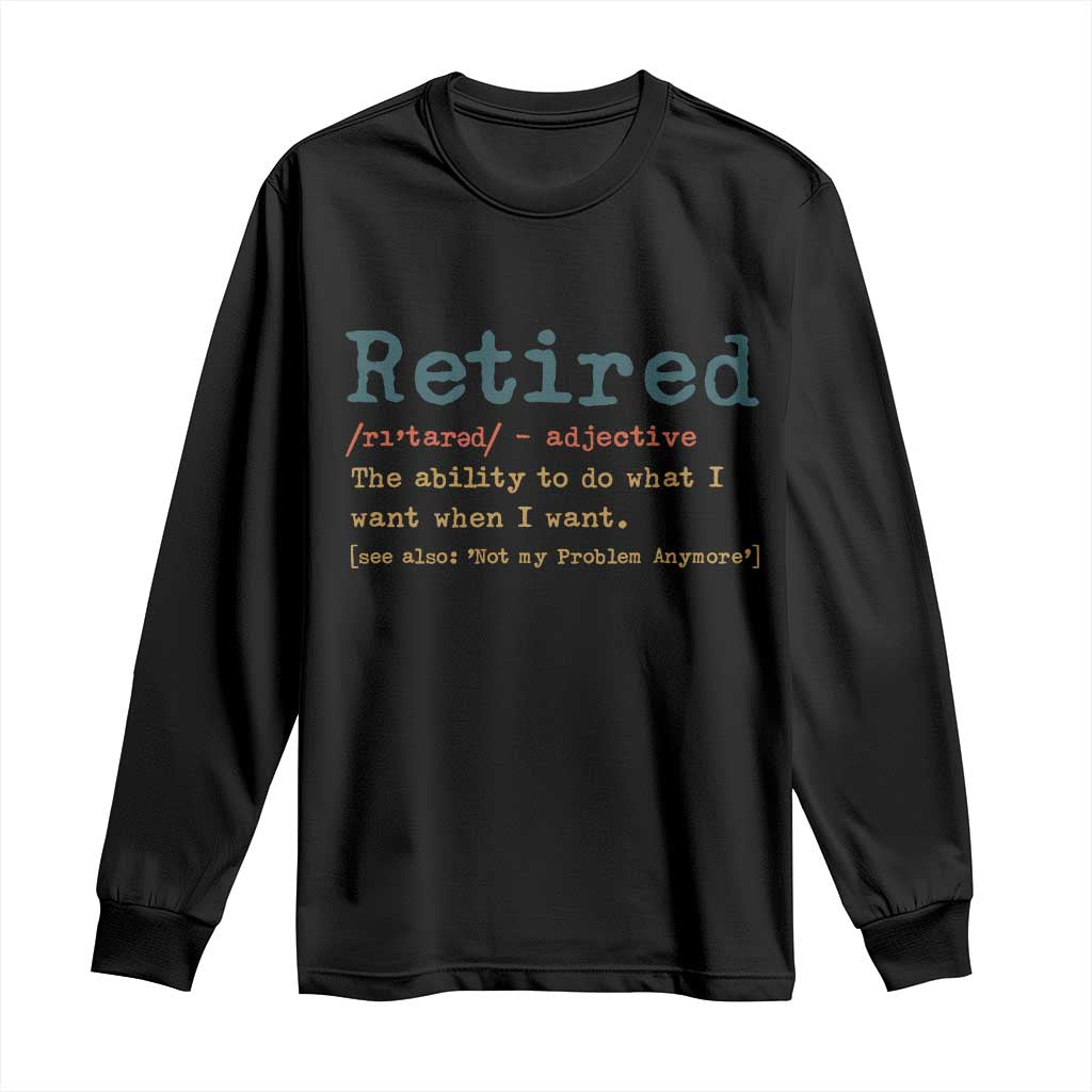 Funny Retirement Party Long Sleeve Shirt Retired Definition Funny Retirement Gag