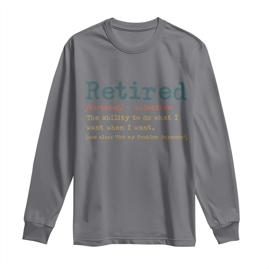 Funny Retirement Party Long Sleeve Shirt Retired Definition Funny Retirement Gag